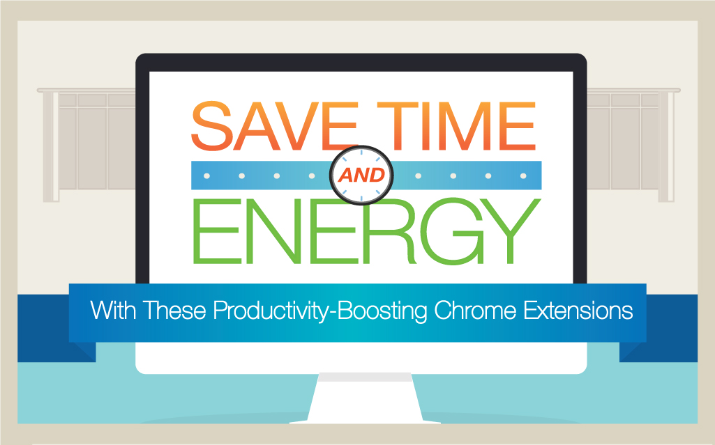 Save Time and Energy with These Productivity-Boosting Chrome Extensions