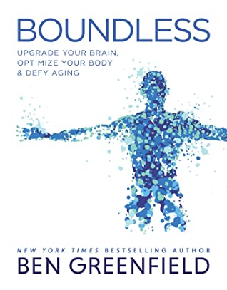 Boundless: Upgrade Your Brain, Optimize Your Body Defy Aging